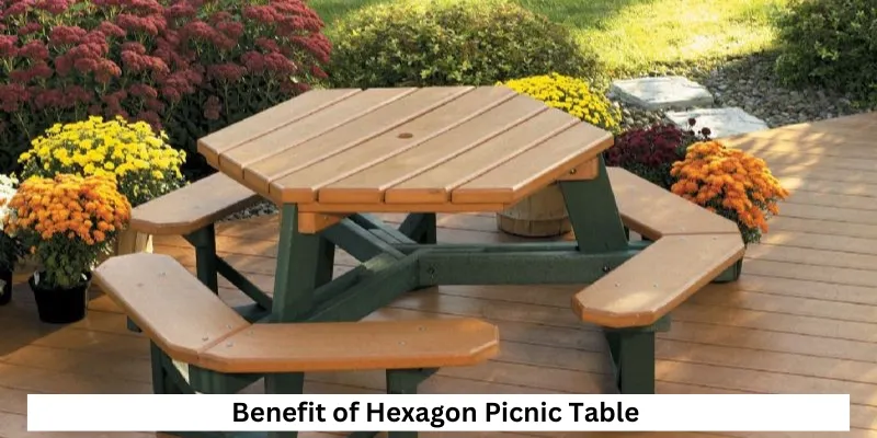 Benefit of Hexagon Picnic Table