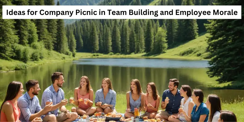 Ideas for Company Picnic in team building and employee morale