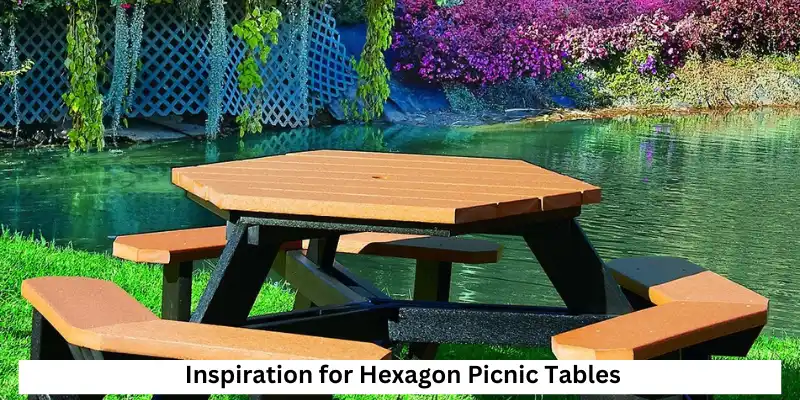 Inspiration for Hexagon Picnic Tables